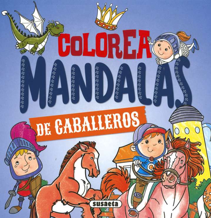 Colorea Mandalas -Caballeros- Susaeta Ediciones