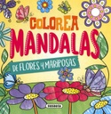Colorea Mandalas -Flores y Mariposas- Susaeta Ediciones