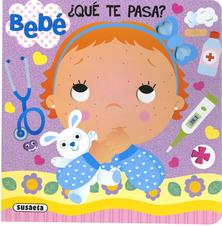 ¡Hola, Bebé! ¿Qué Te Pasa? - Susaeta Ediciones