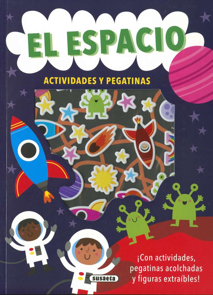 Actividades y Pegatinas Acolchadas -El Espacio- Susaeta Ediciones