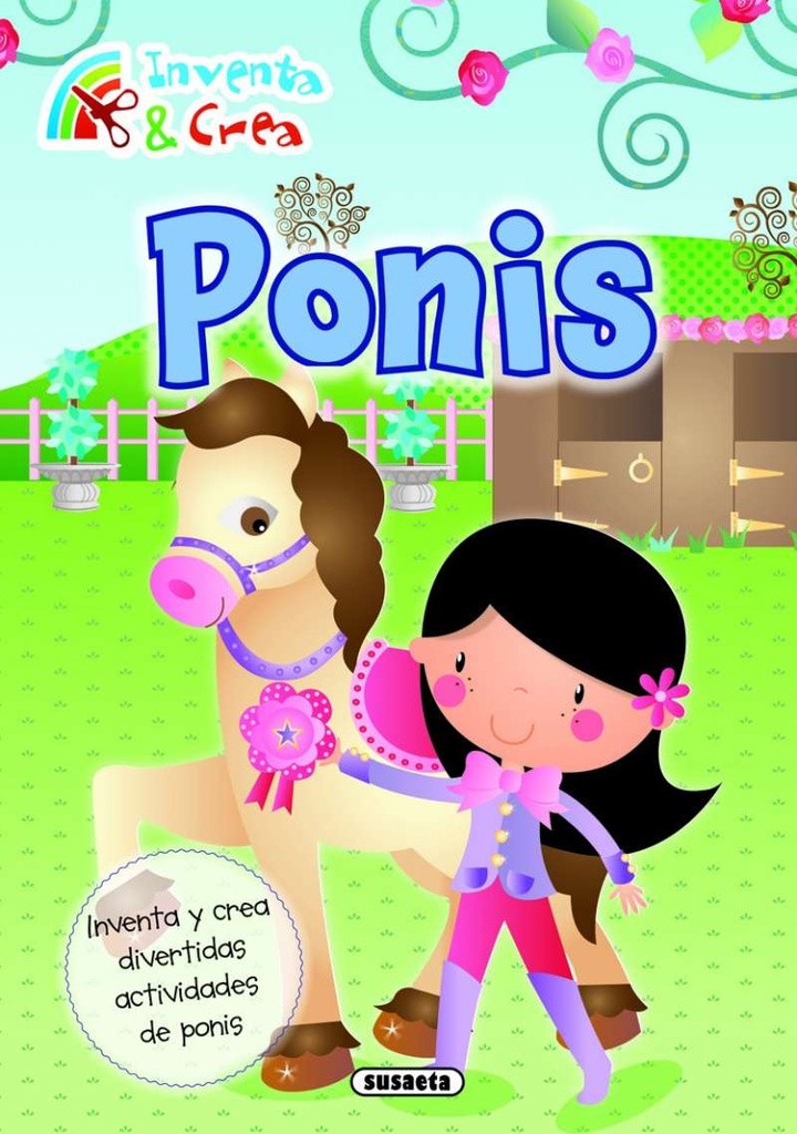 Inventa y Crea -Ponis- Susaeta