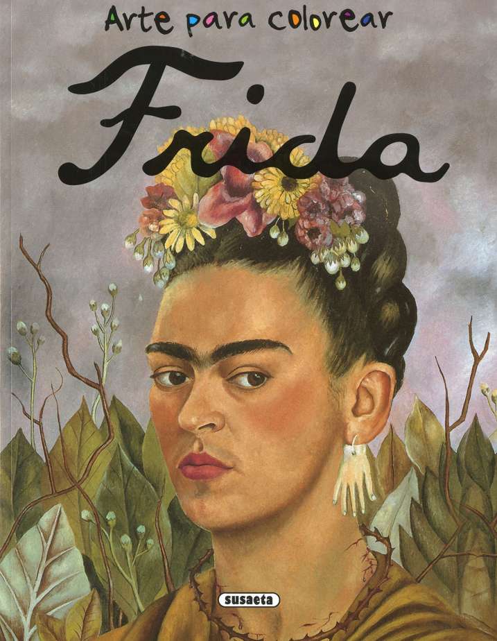 Arte para Colorear -Frida Kahlo- Susaeta Ediciones