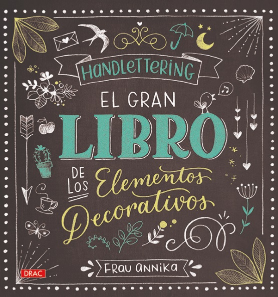 Libro -Handlettering. El Gran Libro de los Elementos Decorativos- Editorial El Drac 