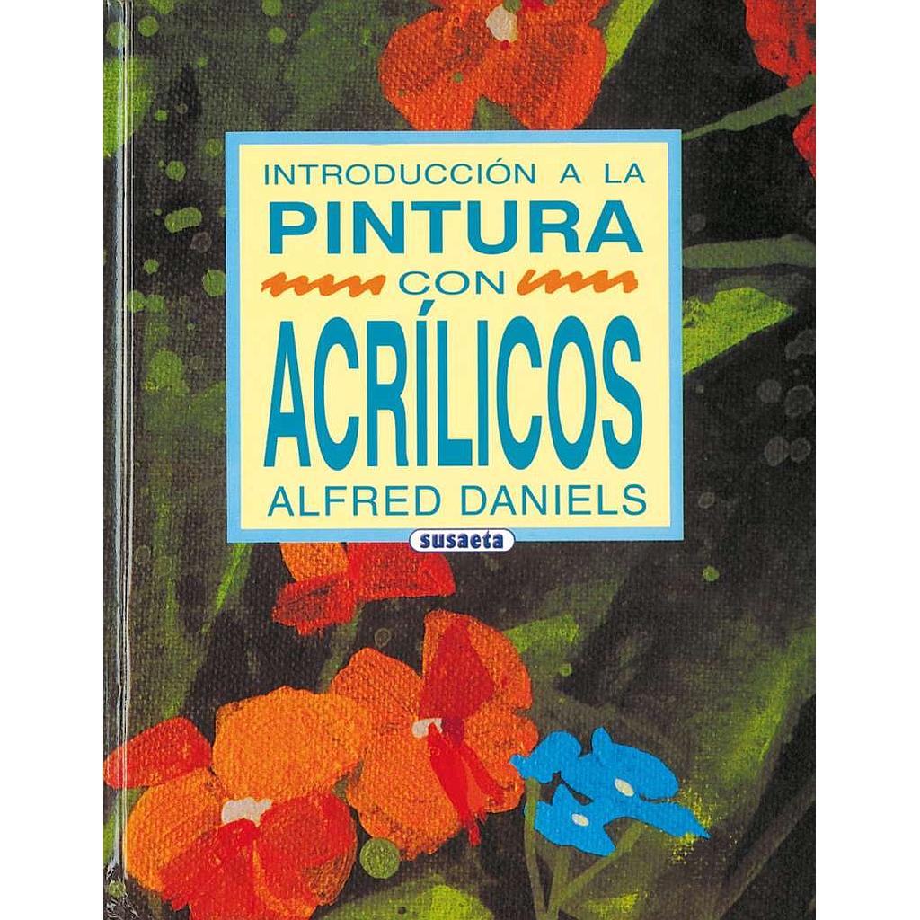 Introducción a la Pintura con Acrílicos- Susaeta Ediciones
