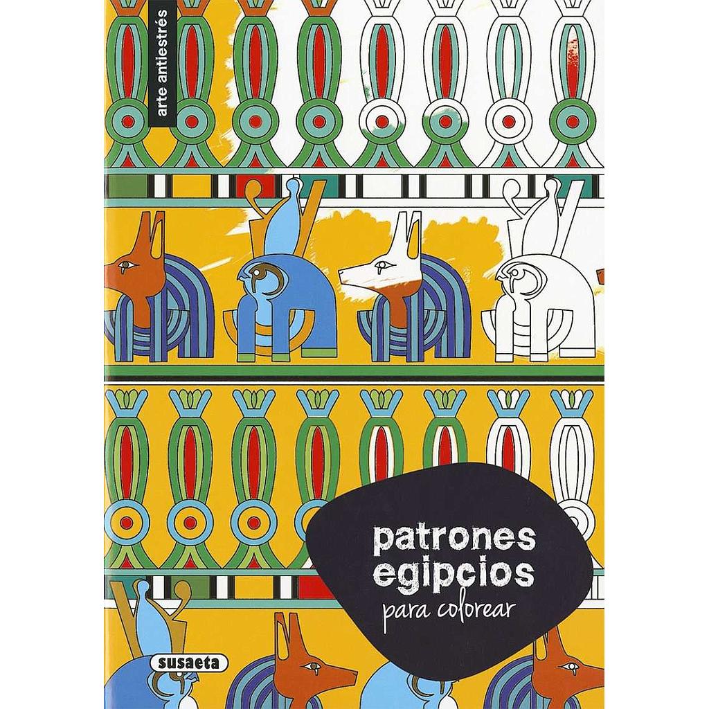 Arte Antiestrés -Patrones Egipcios para Colorear- Susaeta Ediciones