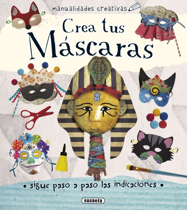 Crea tus Máscaras - Susaeta Ediciones