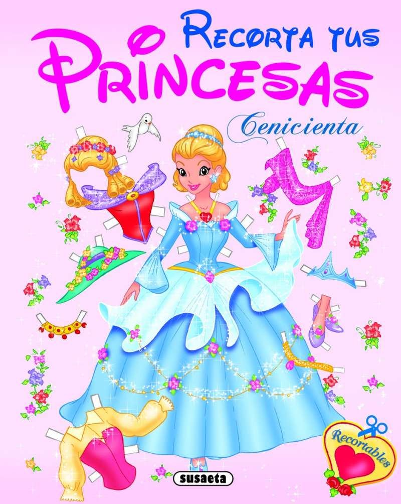 Recortable- Recorta tus Princesas Cenicienta- Susaeta Ediciones