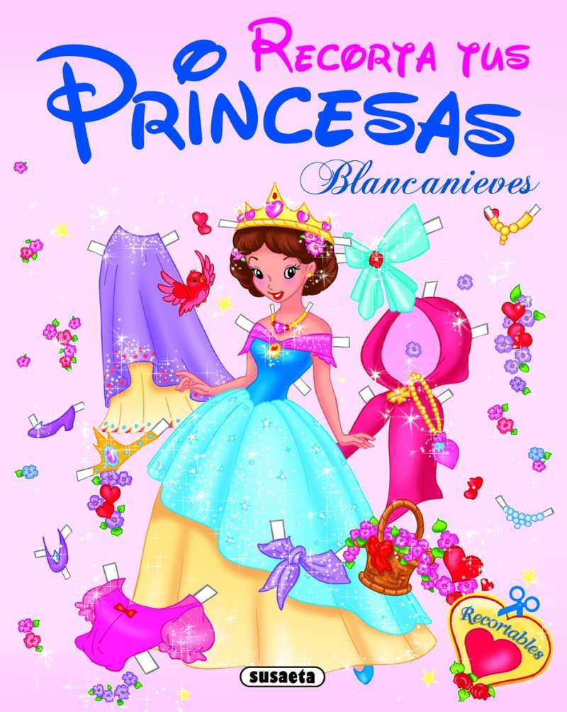 Recortable- Recorta tus Princesas Blancanieves- Susaeta Ediciones