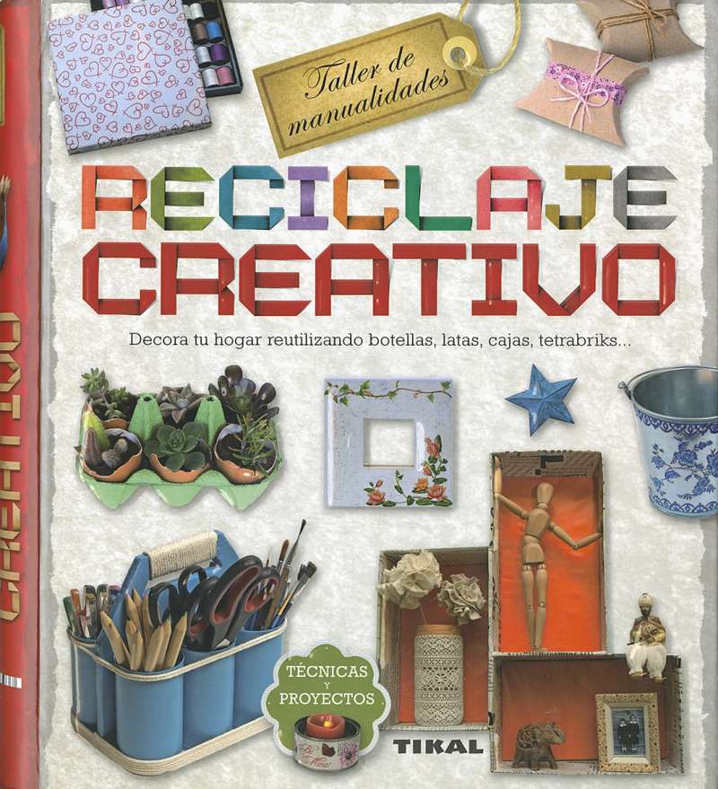 Reciclaje Creativo - Editorial Tikal