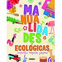 Manualidades Ecológicas - Susaeta