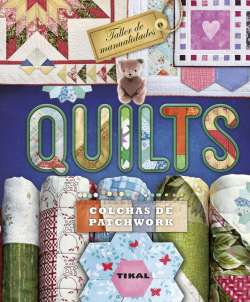 Quilts Colchas de Patchwork- Editorial Tikal