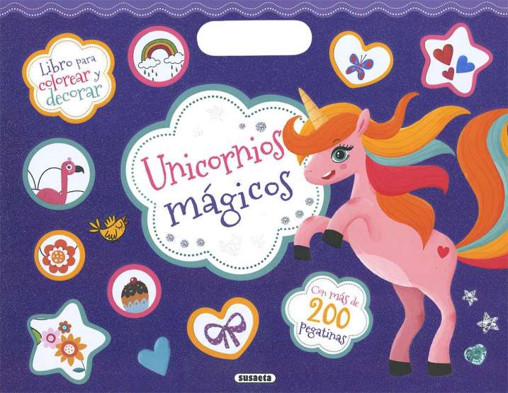 Colorea y Pega con 200 Pegatinas: Unicornios Mágicos - Susaeta