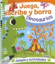 Juega, Escribe y Borra -Dinosaurios- Susaeta Ediciones