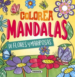 [S6075002] Colorea Mandalas -Flores y Mariposas- Susaeta Ediciones