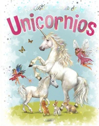 [S5116999] El Fantástico Mundo de los Unicornios - Susaeta Ediciones
